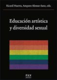 EDUCACION ARTISTICA Y DIVERSIDAD SEXUAL de HUERTA, RICARD 