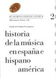HISTORIA DE LA MUSICA EN ESPAA E HISPANOAMERICA (V.2) de GOMEZ, MARICARMEN 