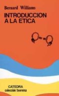 INTRODUCCION A LA ETICA (3 ED.) de WILLIAMS, BERNARD 