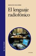 EL LENGUAJE RADIOFONICO (4 ED.) de BALSEBRE, ARMAND 