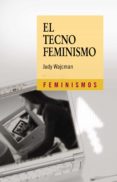 EL TECNOFEMINISMO di WAJCMAN, JUDY 