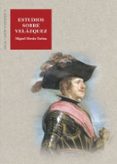 ESTUDIOS SOBRE VELAZQUEZ de MORAN TURINA, MIGUEL 