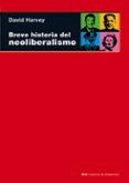 BREVE HISTORIA DEL NEOLIBERALISMO de HARVEY, DAVID 