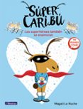 LOS SUPERHEROES TAMBIEN SE ENAMORAN (SUPER CARIBU 1) de HUCHE, MAGALI LE 