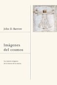 IMAGENES DEL COSMOS: LAS MEJORES IMAGENES DE LA HISTORIA DE LA CI ENCIA de BARROW, JOHN D. 