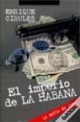 EL IMPERIO DE LA HABANA: LA MAFIA EN CUBA de CIRULES, ENRIQUE 