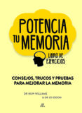POTENCIA TU MEMORIA: CONSEJOS, TRUCOS Y PRUEBAS PARA MEJORAR LA MEMORIA de WILLIAMS, HUW  IDDON, JO 