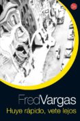 HUYE RAPIDO, VETE LEJOS di VARGAS, FRED 
