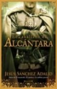 EL CABALLERO DE ALCANTARA de SANCHEZ ADALID, JESUS 