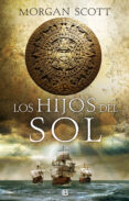 HIJOS DEL SOL de SCOTT, MORGAN 