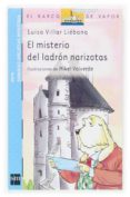 EL MISTERIO DEL LADRON NARIZOTAS de VILLAR LIEBANA, LUISA 