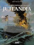 LAS GRANDES BATALLAS NAVALES 2: JUTLANDIA de DELITTE, JEAN-YVES 
