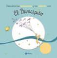 DESCUBRE LAS EMOCIONES Y LOS VALORES CON EL PRINCIPITO de SAINT-EXUPERY, ANTOINE DE 