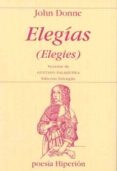 ELEGIAS (ELEGIES) (ED. BILINGE INGLES-CASTELLANO) de DONNE, JOHN 