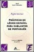 PRACTICAS DE LEXICO ESPAOL PARA HABLANTES DE PORTUGUES: NIVEL IN ICIAL-INTERMEDIO de SANZ JUEZ, ANGELES 