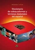DICCIONARIO DE COLOQUIALISMOS Y TERMINOS DIALECTALES DEL ESPAOL di FITCH, ROXANA 