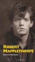 ROBERT MAPPLETHORPE di MORRISROE, PATRICIA 