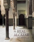 EL REAL ALCAZAR DE SEVILLA de LLEO CAAL, VICENTE 
