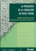LA PEDAGOGIA DE LA LIBERACION EN PAULO FREIRE (CRITICA Y FUNDAMEN TOS, 3) di ARAUJO FREIRE, ANA MARIA 