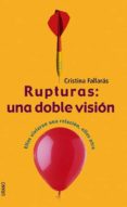 RUPTURAS: UNA DOBLE VISION de FALLARAS, CRISTINA 