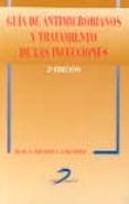 GUIA DE ANTIMICROBIANOS Y TRATAMIENTO DE LAS INFECCIONES (2 ED.) di MEDINA ASENSIO, JESUS 