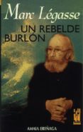 MARC LEGASSE, UN REBELDE BURLON di EREAGA, AMAIA 