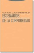 ESCENARIOS DE LA CORPOREIDAD (ANTROPOLOGIA DE LA VIDA COTIDIANA 2 /1) de DUCH, LLUIS  MELICH, JOAN-CARLES 