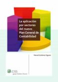 LA APLICACION POR SECTORES DEL NUEVO PLAN GENERAL DE CONTABILIDAD de GUTIERREZ VIGUERA, MANUEL 