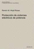 PROTECCION DE SISTEMAS ELECTRICOS DE POTENCIA di MUJAL ROSAS, RAMON M. 