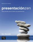 PRESENTACION ZEN: IDEAS SENCILLAS PARA EL DISEO DE PRESENTACIONE S di REYNOLDS, GARR 