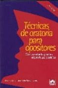 TECNICAS DE ORATORIA PARA OPOSITORES: COMO AFRONTAR LAS PRUEBAS O RALES DE UNA OPOSICION de GARCIA RAMIREZ, JULIO 