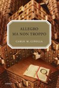 ALLEGRO MA NON TROPO : LAS LEYES FUNDAMENTALES DE LA ESTUPIDEZ HU MANA de CIPOLLA, CARLO M. 