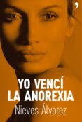 YO VENCI LA ANOREXIA de ALVAREZ, NIEVES 