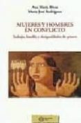 HOMBRES Y MUJERES EN CONFLICTO: TRABAJO, FAMILIA Y DESIGUALDAD DE GENERO di RIVAS, ANA MARIA  RODRIGUEZ, MARIA JOSE 