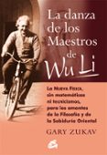 LA DANZA DE LOS MAESTROS DE WULI: LA NUEVA FISICA, SIN MATEMATICA S NI TECNICISMOS, PARA AMANTES DE LA FILOSOFIA Y LA SABIDURIA ORIENTAL (3 ED.) de ZUKAV, GARY 