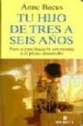 TU HIJO DE TRES A SEIS AOS de BACUS, ANNE 