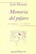 MEMORIA DEL PAJARO de MONTIEL, JESUS 