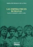 LAS EMPERATRICES ROMANAS de HIDALGO DE LA VEGA, MARIA JOSE 
