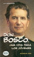 DON BOSCO, UNA VIDA PARA LOS JOVENES di BIRKLBAUER, ANTON 