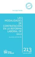 LAS MODALIDADES DE CONTRATACION EN LA REFORMA LABORAL DE 2012. LE Y 3/2012, DE 6 DE JULIO de LOPEZ TERRADA, EVA 