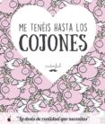 ME TENEIS HASTA LOS COJONES: LA DOSIS DE REALIDAD QUE NECESITAS de PUTERFUL 