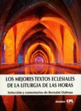 LOS MEJORES TEXTOS ECLESIALES DE LA LITURGIA DE LAS HORAS di DALMAU, BERNABE 