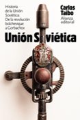HISTORIA DE LA UNION SOVIETICA: DE LA REVOLUCION BOLCHEVIQUE A GORBACHOV de TAIBO, CARLOS 