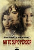 NO TE SUPE PERDER de NAVARRO, SALVADOR 