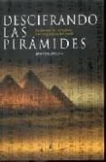 DESCIFRANDO LAS PIRAMIDES: EXPLORANDO LAS ESTRUCTURAS ,MAS ENIGMA TICAS DEL MUNDO di DESALVO, JOHN 