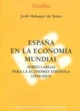 ESPAA EN LA ECONOMA MUNDIAL di MALUQUER DE MOTES, JORDI 
