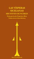 LAS VISPERAS SICILIANAS: UNA HISTORIA DEL MUNDO MEDITERRANEO A FI NALES DEL SIGLO XIII di RUNCIMAN, STEVEN 