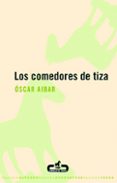 LOS COMEDORES DE TIZA di AIBAR, OSCAR 