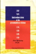 INTRODUCCION A LA GRAMATICA CHINA di YANPING, LIAO 