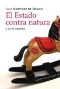 EL ESTADO CONTRA NATURA Y OTROS CUENTOS de MARTINEZ DE MINGO, LUIS 